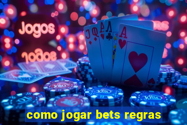 como jogar bets regras